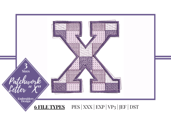 A Designer's Take on the Patchwork Letter X Embroidery
