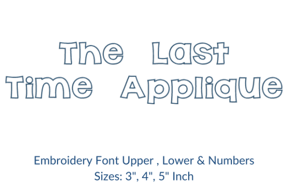 A Practical Review of The Last Time Font Embroidery Design